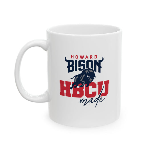 Howard University Made Graduation and Alumni Gift Ceramic Coffee Mug (11oz & 15oz)