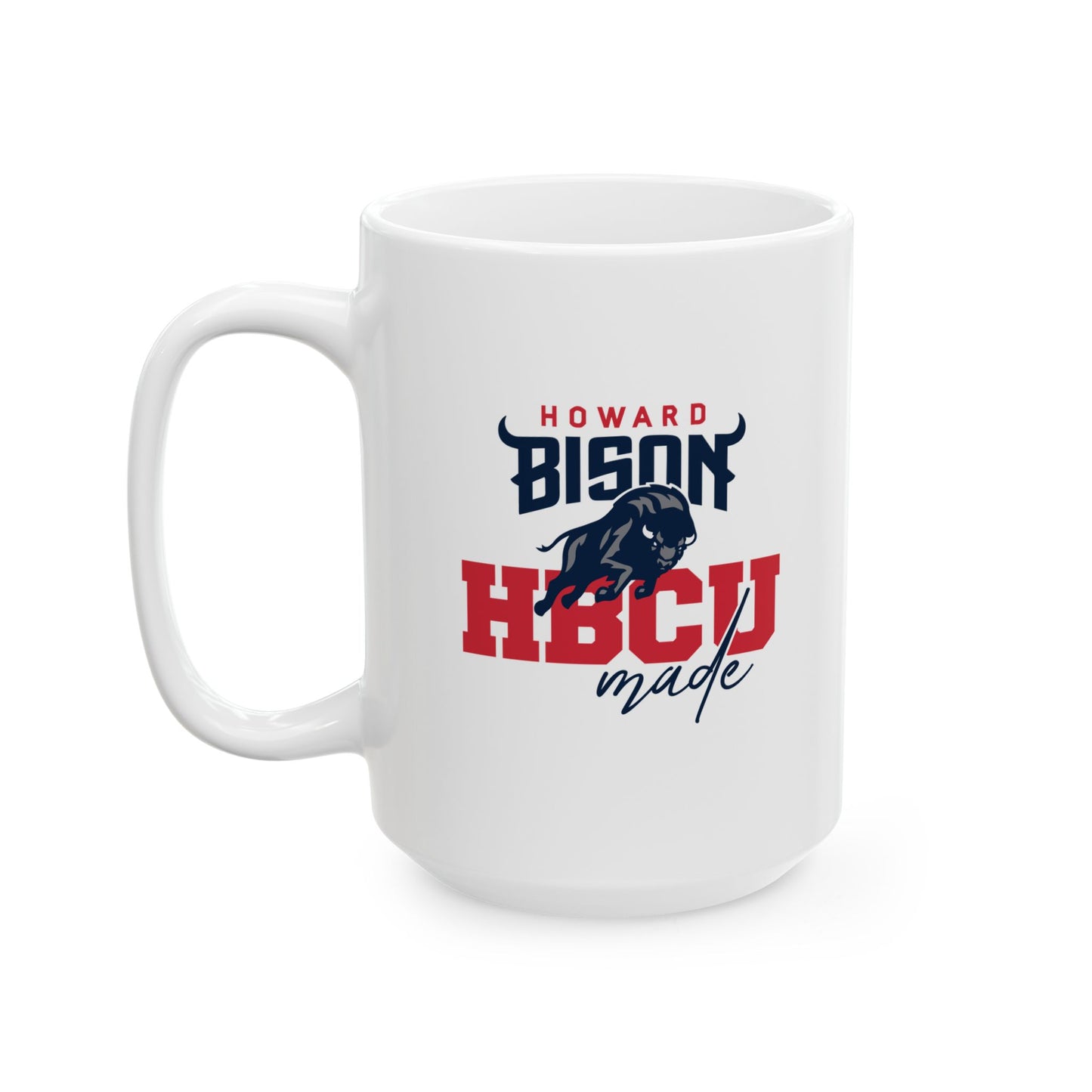 Howard University Made Graduation and Alumni Gift Ceramic Coffee Mug (11oz & 15oz)