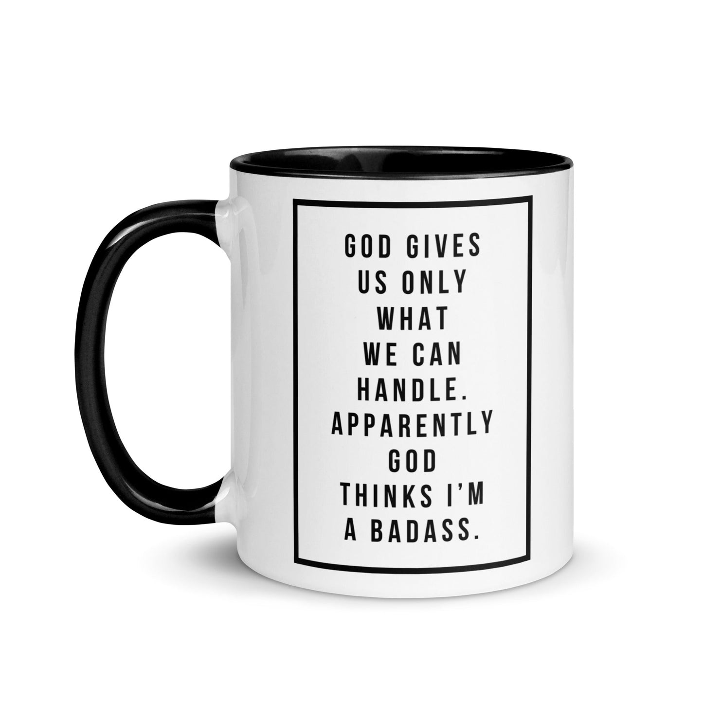 God Gives Us Only What We Can Handle Mug