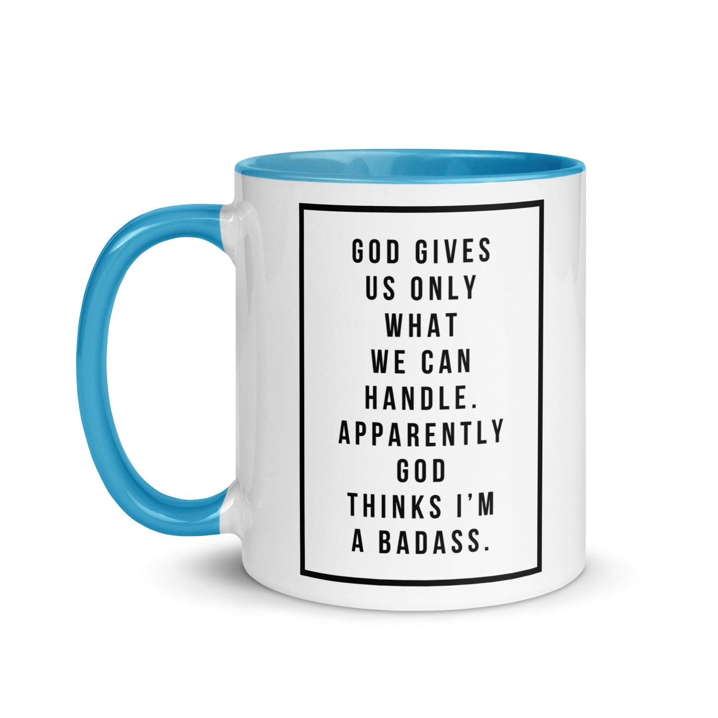 God Gives Us Only What We Can Handle Mug