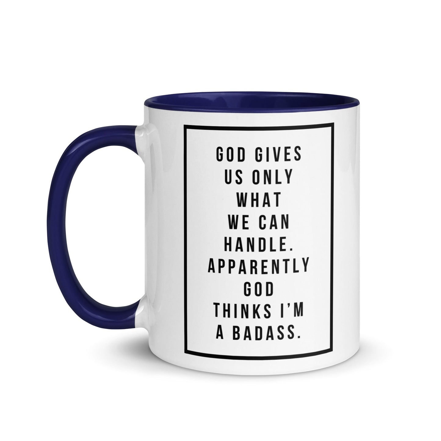 God Gives Us Only What We Can Handle Mug