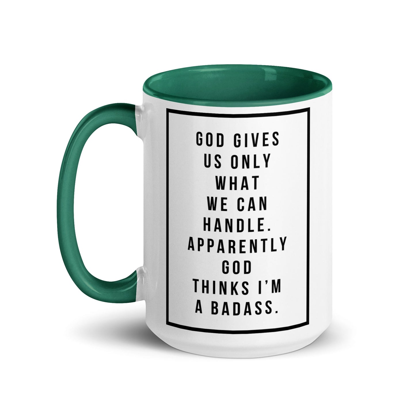 God Gives Us Only What We Can Handle Mug